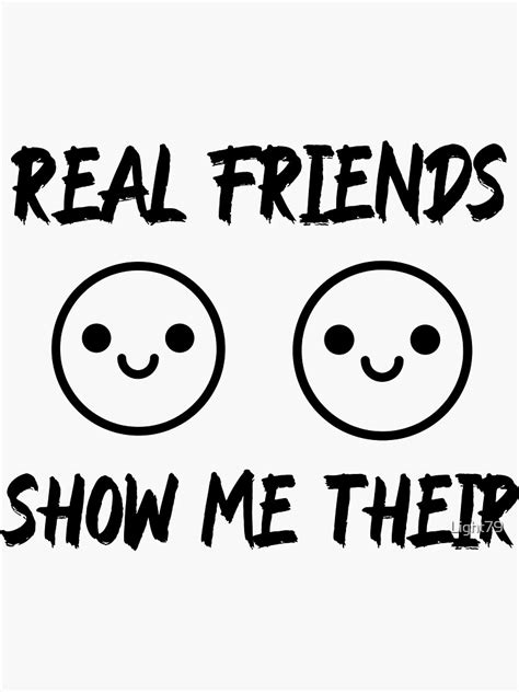 Real Friends Show Me Their Boobs Sticker For Sale By Light79 Redbubble