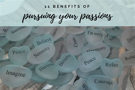 11 Benefits Of Pursuing Your Passions Panash Passion And Career Coaching