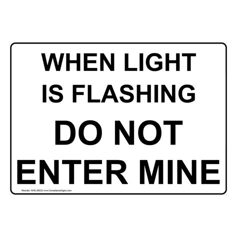 When Light Is Flashing Do Not Enter Mine Sign Nhe 28532