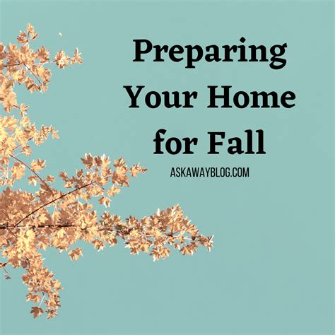 Ask Away Blog Preparing Your Home For Fall