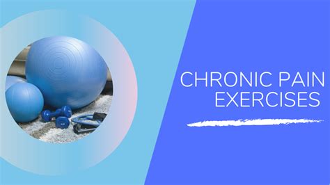 Chronic Pain Exercises Effective Ways To Manage Your Pain