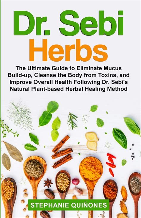 Buy Dr Sebi Herbs The Ultimate Guide To Eliminate Mucus Build Up