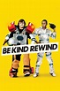 Be Kind Rewind (2008) - Posters — The Movie Database (TMDB)