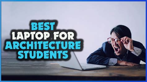 Best Laptops For Architecture Students And Architects In 2022