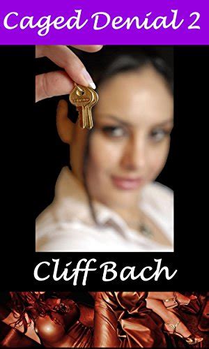 Caged Denial 2 Teasing Keyholder Wife Husband In Chastity Ebook Bach Cliff Uk