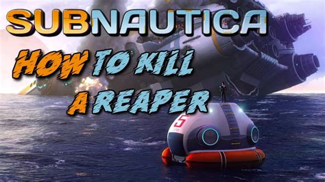 How To Kill A Reaper Leviathan Subnautica Full Release Gameplay