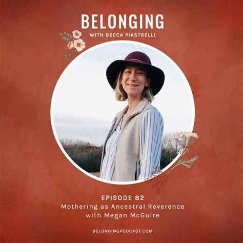 Episode 82 Mothering As Ancestral Reverence With Megan Mcguire