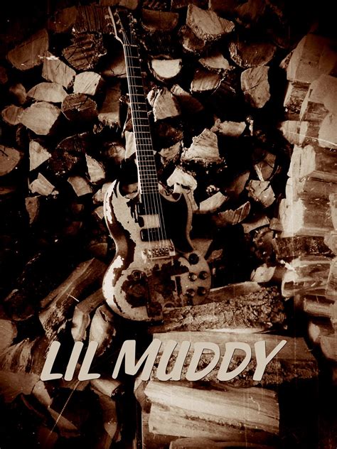 Lil Muddy