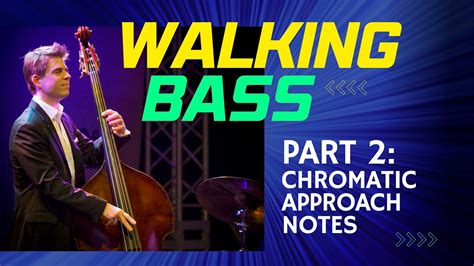 how to play a walking bass line part 2 chromatic approach notes youtube