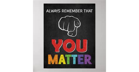 Always Remember That You Matter Classroom Poster Zazzle