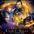 The House with a Clock in Its Walls: Expanded Edition - Nathan Barr