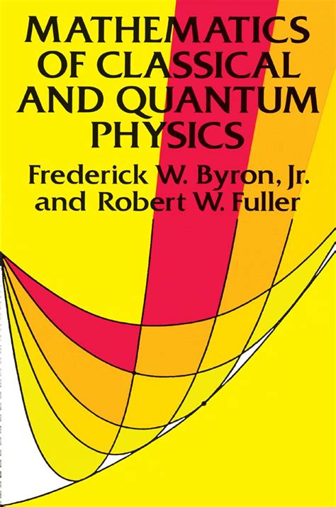 Mathematics Of Classical And Quantum Physics Mathematics Physics And
