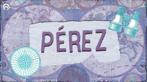 Qué significa el apellido Pérez y cuál es su origen Radio Fórmula