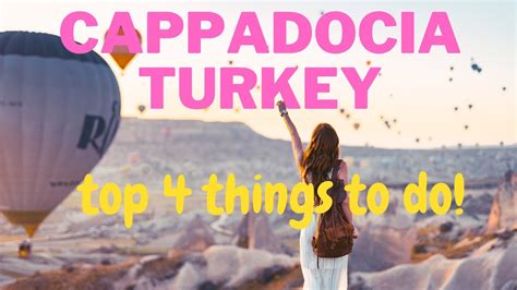 Top Four Things To Do In Cappadocia Turkey YouTube