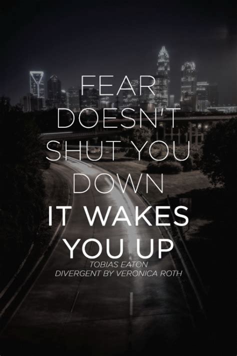 Fear Doesnt Shut You Down It Wakes You Up ― Quotesberry Tumblr