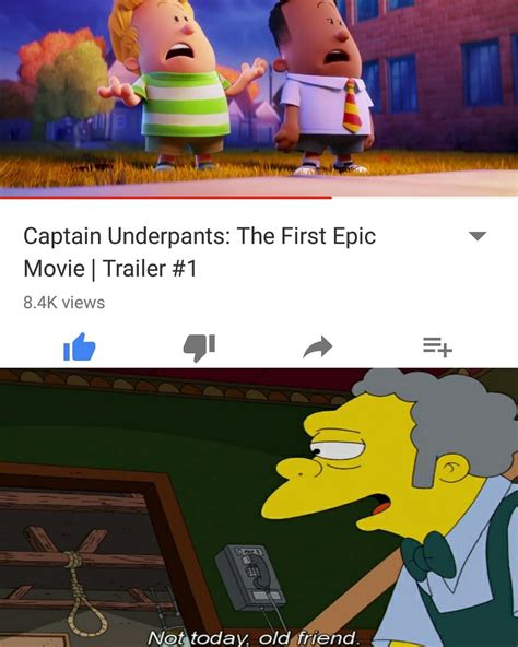 Not Today Old Friend Captain Underpants Know Your Meme