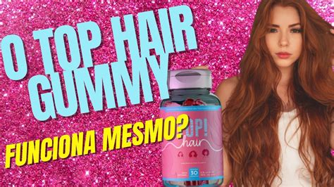 Top Hair Gummy Funciona Top Hair Gummy Bom Te Contarei Tudo Youtube