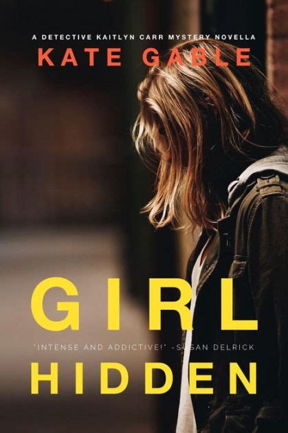 Girl Hidden A Detective Kaitlyn Carr Novella By Kate Gable Ebook Barnes Noble