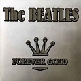 The Beatles – Forever Gold (1999, CD) - Discogs