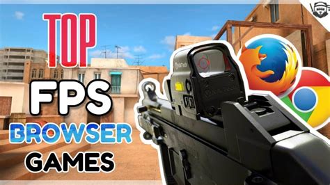 Top 10 Browser Fps Games In 2019 No Download Tve7com Trailers