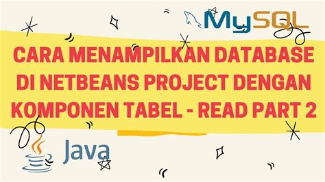 Cara Menampilkan Database Di Netbeans Project Dengan Komponen Tabel