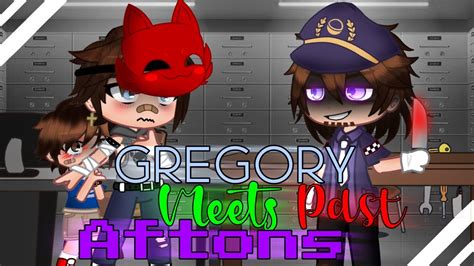 Gregory Meets Past Aftons Gacha Fnaf Youtube