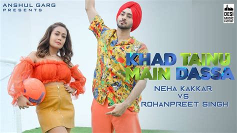 Check Out Latest Punjabi Song Music Video Khad Tainu Main Dassa Sung By Neha Kakkar