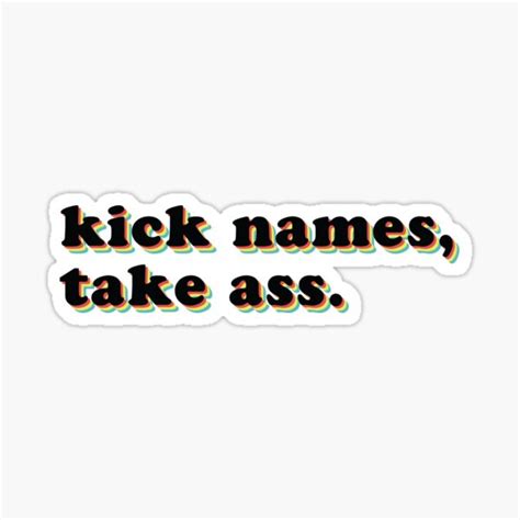 Kick Names Take Ass Sticker For Sale By Kaitlyns Redbubble