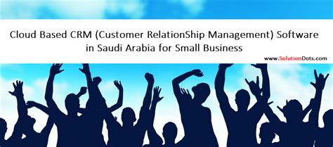 Cloud Based Crm Software In Saudi Arabia