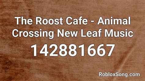 The Roost Cafe Animal Crossing New Leaf Music Roblox Id Roblox