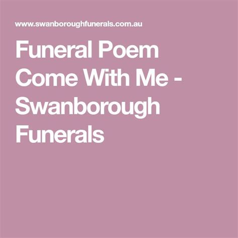 Funeral Poem Come With Me Swanborough Funerals Funeral Mothers