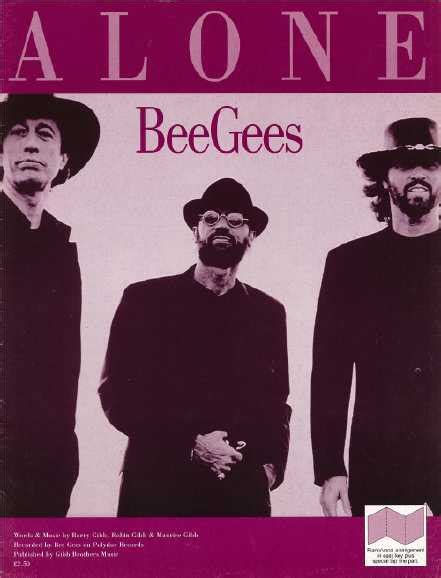 Living love between the line we came (sha la) so close (so far) just the beat of a lonely heart and it's mine, and i don't want to be alone. Partition BEE GEES Alone