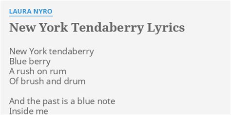 New York Tendaberry Lyrics By Laura Nyro New York Tendaberry Blue