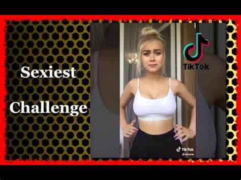 Tik Tok Sexiest Challenge YouTube