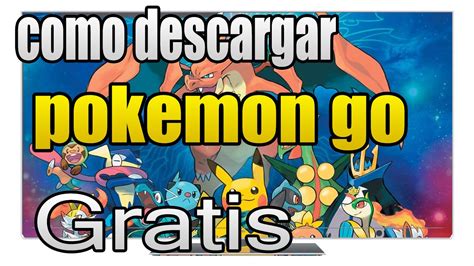 Como Descargar Pokemon Go Gratis Para Android Youtube