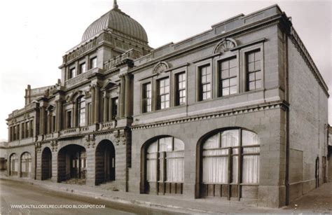 Saltillo Del Recuerdo Teatro Garcia Carrillo A100 AÑos