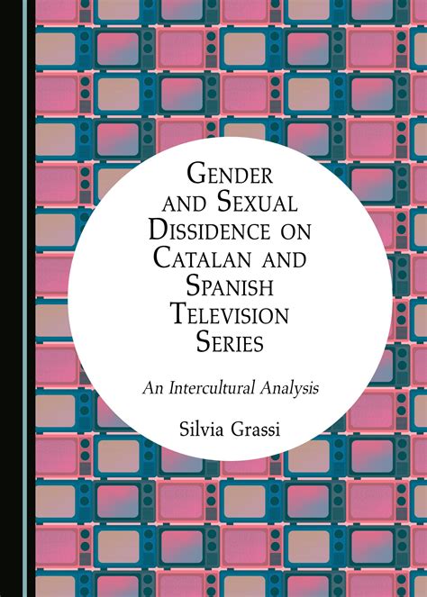 Gender And Sexual Dissidence On Catalan And Spanish Television Series An Intercultural Analysis
