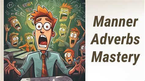 Mastering Manner Adverbs Avoiding Misplacement Madness Youtube