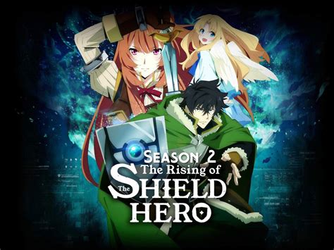 The Rising Of The Shield Hero Season 2 Release Date And Where To Watch