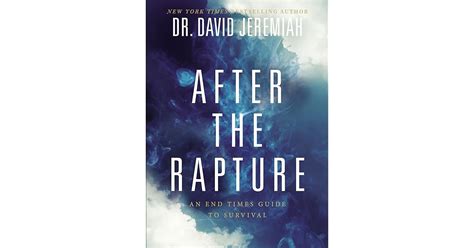 After The Rapture An End Times Guide To Survival By David Jeremiah