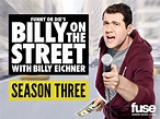 Watch Funny or Die's Billy on the Street Season 3 | Prime Video