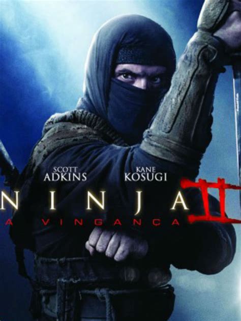 Ninja 2 A Vingança Filme 2013 Adorocinema