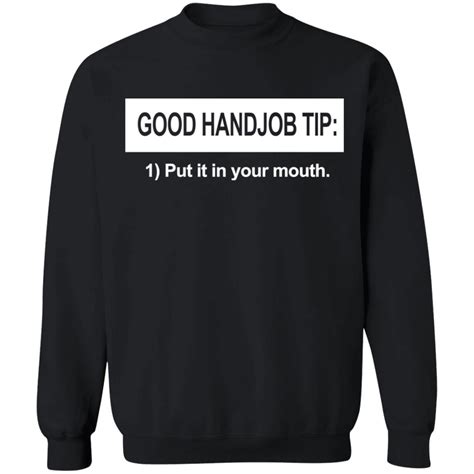 good handjob tip put it in your mouth shirt
