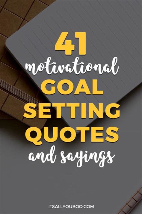 41 Motivational Goal Setting Quotes And Sayings