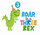 Roar, I am a Three Rex - Cute dino saying. Funny calligraphy for 3rd ...