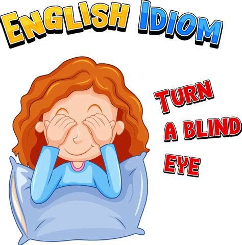 English Idiom With Picture Description For Turn A Blind Eye 4938270