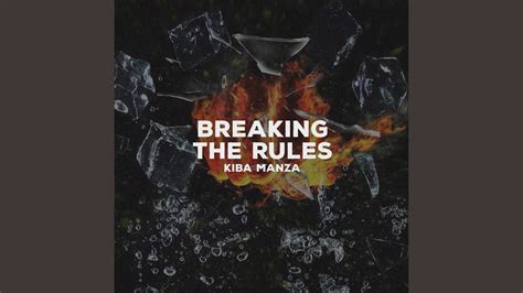 Breaking The Rules Youtube