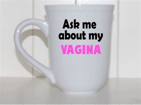 Vagina Coffee Mug Girl Power Feminist LGBT Vagina Mug White Mug Adult Humor Sarcastic