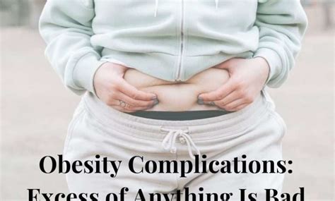 Obesity Complications Excess Of Anything Is Bad