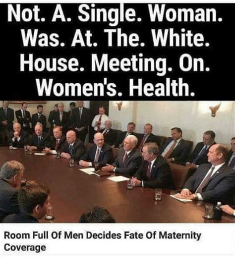 Not A Single Woman Was At The White House Meeting On Womens Health